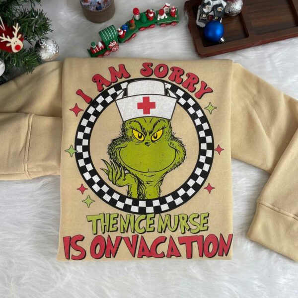 I Am So Sorry The Nice Nurse Is On Vacation Shirt