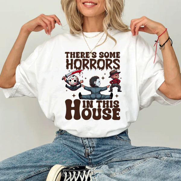 There’s Some Horrors In This House Shirt, Funny Halloween Shirt