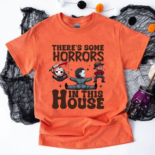 There’s Some Horrors In This House Shirt, Funny Halloween Shirt