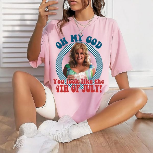Oh My God You Look Like The 4th Of July Shirt, Funny Meme Shirt