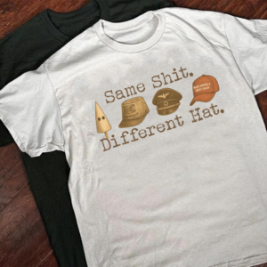 Same Shit Different Hat Shirt, Anti Trump Shirts, Dark Humor Statement T-Shirt