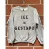 ICE Equals Gestapo Sweatshirt, Immigrant Rights Shirt, Protest Statement T-Shirt, Abolish ICE Political Tee, Anti ICE Awareness Shirt