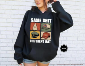 Same Shit Different Hat Shirt, Dark Humor Political Satire Tee